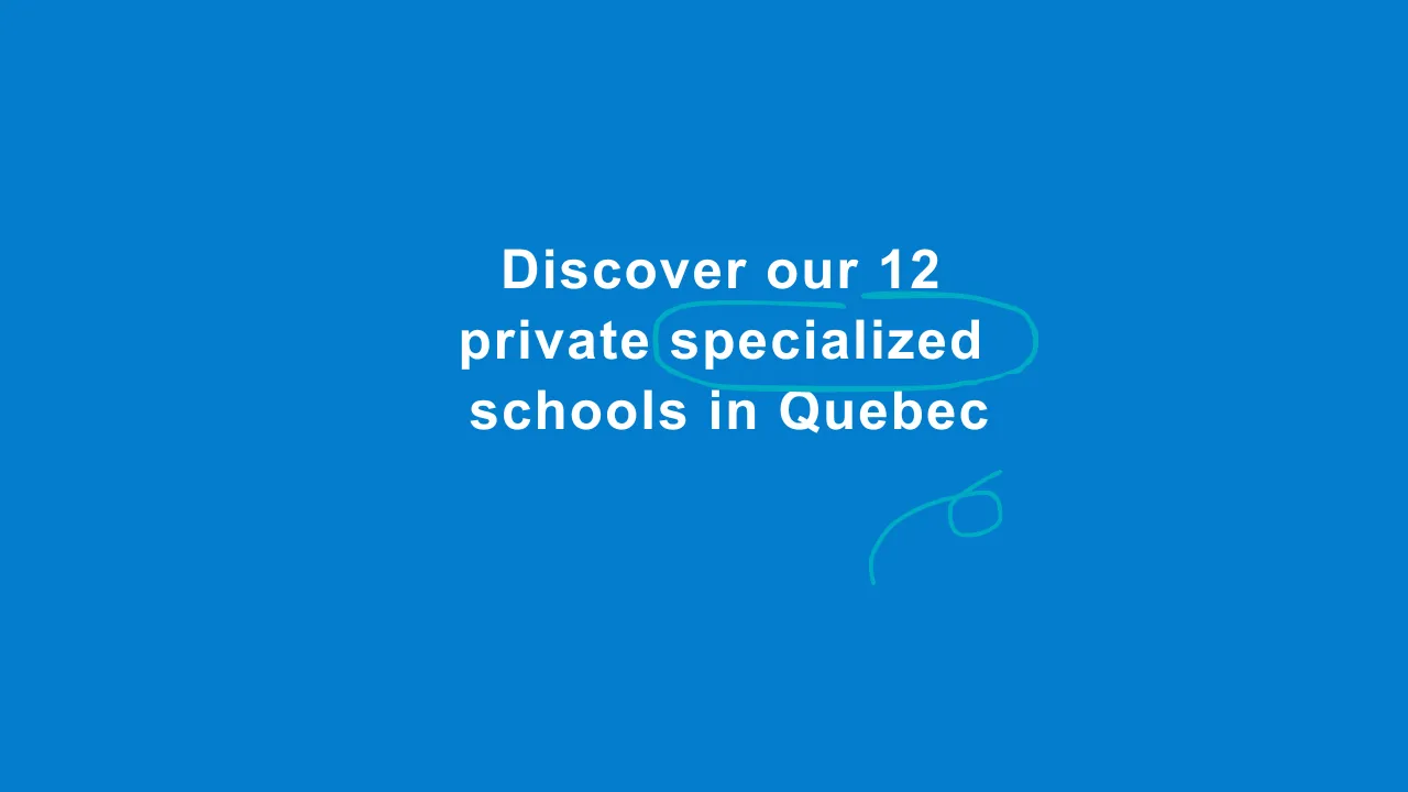 Discover 12 private specialized schools in Quebec
