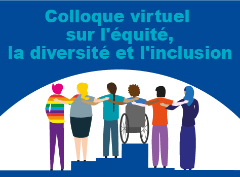 Colloque sur l’équité, la diversité et l’inclusion – En rappel du 9 au 31 mai 2022